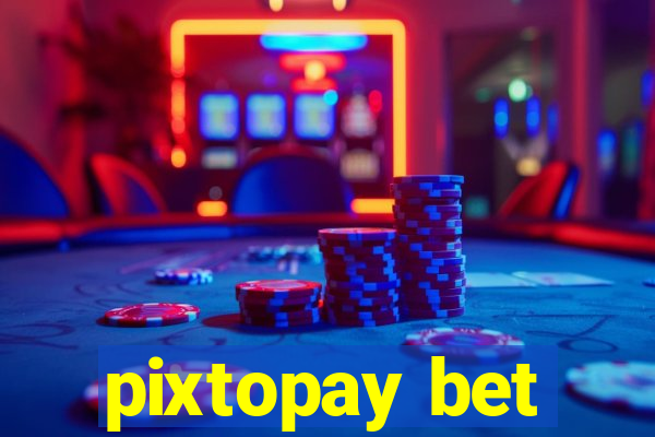 pixtopay bet